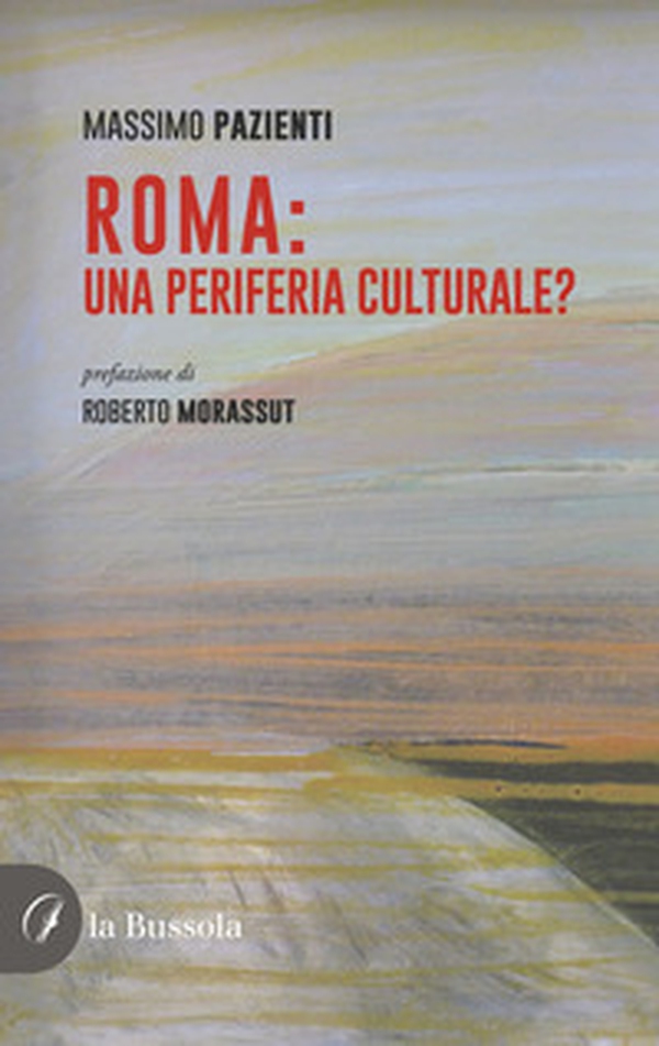 Roma: una periferia culturale? - Librerie.coop Roma: una periferia culturale? - Librerie.coop
