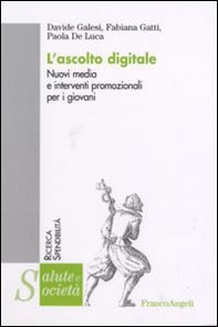L'ascolto digitale. Nuovi media e interventi promozionali per i giovani - Librerie.coop