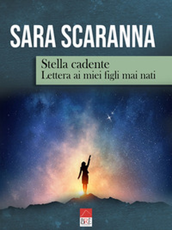 Stella cadente. Lettera ai miei figli mai nati - Librerie.coop Stella cadente. Lettera ai miei figli mai nati - Librerie.coop