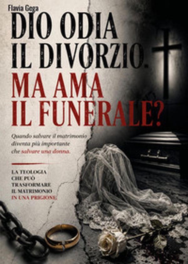 Dio odia il divorzio! Ma ama il funerale? - Librerie.coop