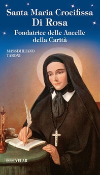 Santa Maria crocifissa di Rosa. Fondatrice delle Ancelle della carità - Librerie.coop