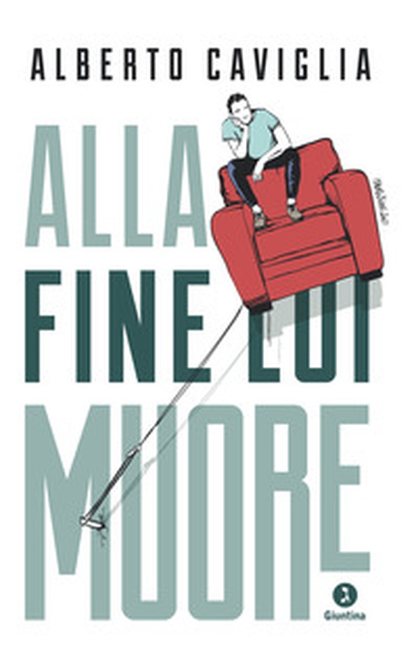 Alla fine lui muore - Librerie.coop Alla fine lui muore - Librerie.coop