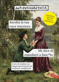 Ascolta la tua voce interiore. Mi dice di mandarti a fanc*ulo - Librerie.coop