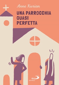 Una parrocchia quasi perfetta - Librerie.coop Una parrocchia quasi perfetta - Librerie.coop