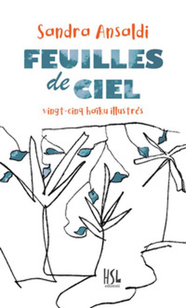 Feuilles de ciel. Vingt-cinq haïku illustrés - Librerie.coop