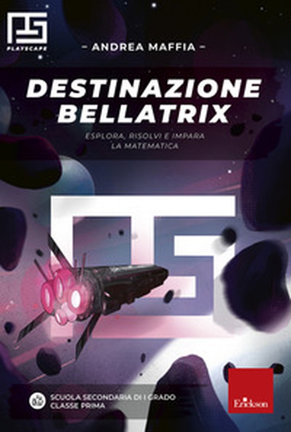 Destinazione Bellatrix. Esplora, risolvi e impara la matematica - Librerie.coop Destinazione Bellatrix. Esplora, risolvi e impara la matematica - Librerie.coop