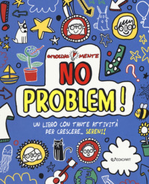 No problem! Un libro con tante attività per crescere... sereni! - Librerie.coop No problem! Un libro con tante attività per crescere... sereni! - Librerie.coop