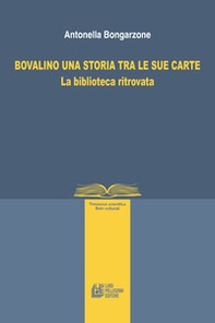 Bovalino una storia tra le sue carte. La biblioteca ritrovata - Librerie.coop Bovalino una storia tra le sue carte. La biblioteca ritrovata - Librerie.coop