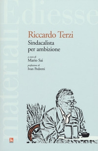 Riccardo Terzi. Sindacalista per ambizione - Librerie.coop