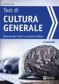 I test di cultura generale. Esercizi per tutti i concorsi militari - Librerie.coop I test di cultura generale. Esercizi per tutti i concorsi militari - Librerie.coop