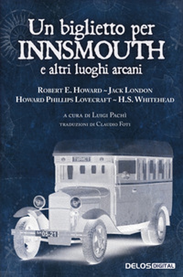 Un biglietto per Innsmouth e altri luoghi arcani - Librerie.coop Un biglietto per Innsmouth e altri luoghi arcani - Librerie.coop
