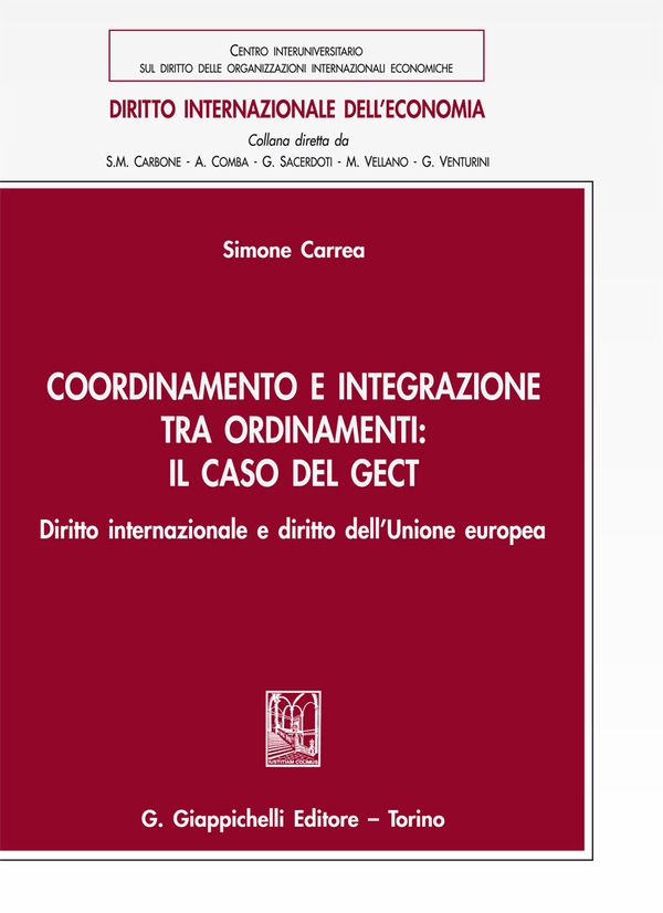 Coordinamento e integrazione tra ordinamenti: il caso del GECT - Librerie.coop Coordinamento e integrazione tra ordinamenti: il caso del GECT - Librerie.coop