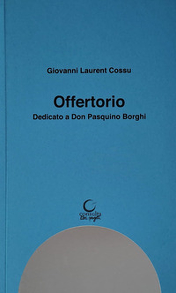 Offertorio. Dedicato a Don Pasquino Borghi - Librerie.coop Offertorio. Dedicato a Don Pasquino Borghi - Librerie.coop