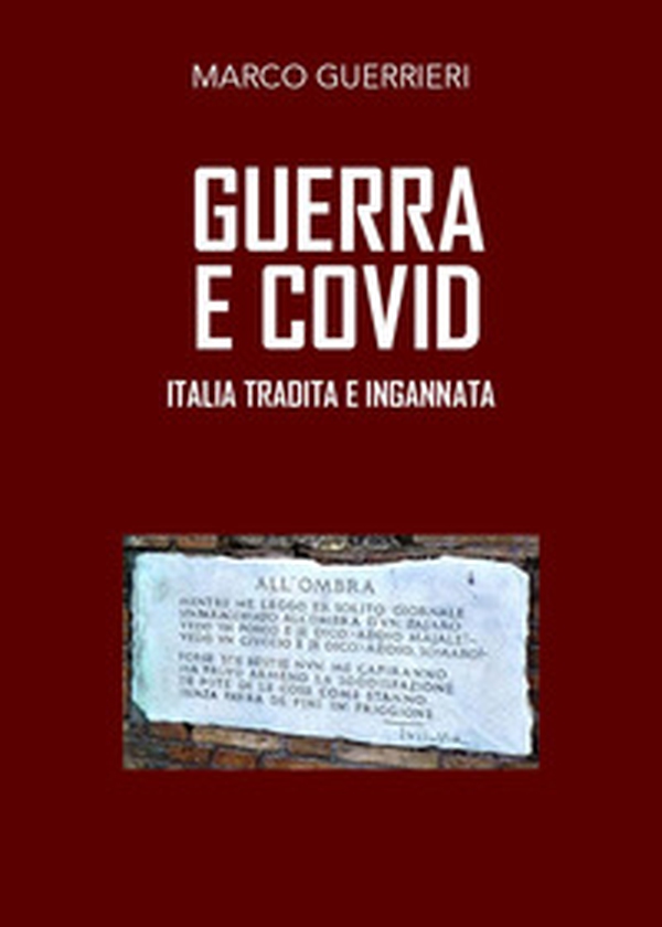 Guerra e Covid. Italia tradita e ingannata - Librerie.coop Guerra e Covid. Italia tradita e ingannata - Librerie.coop