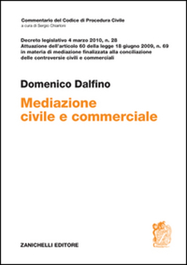 Mediazione civile e commerciale. Decreto legislativo 4 marzo 2010, n. 28 - Librerie.coop Mediazione civile e commerciale. Decreto legislativo 4 marzo 2010, n. 28 - Librerie.coop
