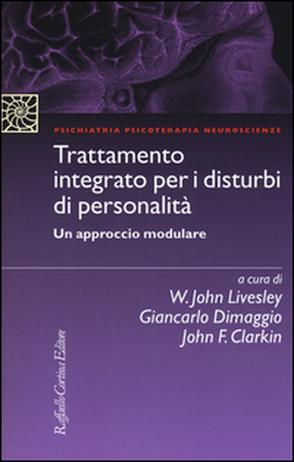 Trattamento integrato per i disturbi di personalità. Un approccio modulare - Librerie.coop Trattamento integrato per i disturbi di personalità. Un approccio modulare - Librerie.coop