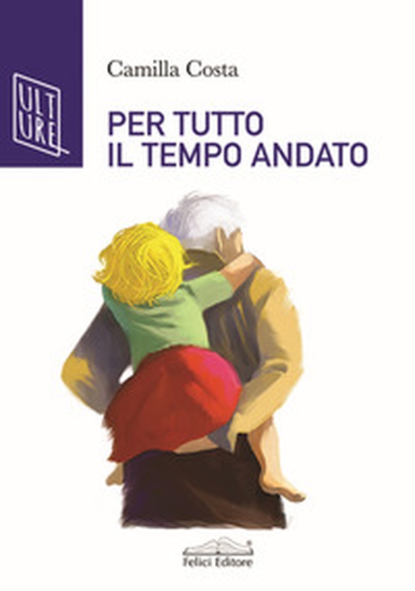 Per tutto il tempo andato - Librerie.coop Per tutto il tempo andato - Librerie.coop