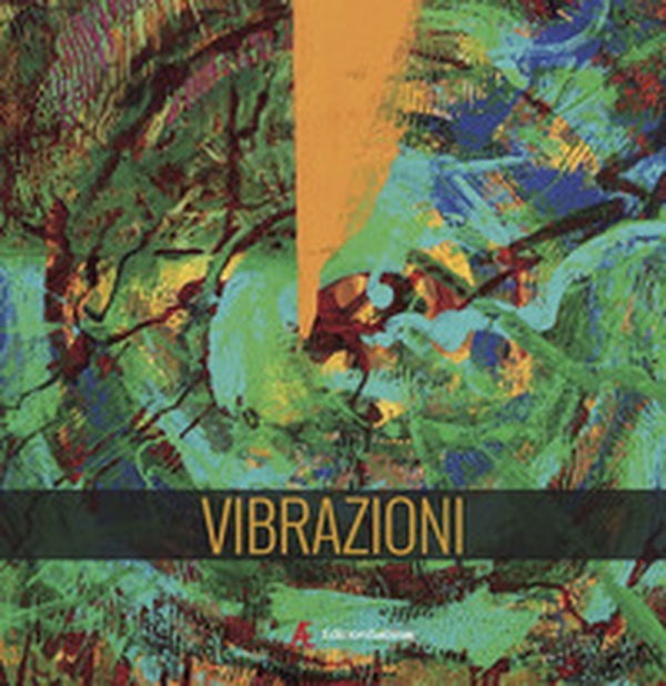 Vibrazioni. Ediz. italiana e inglese - Librerie.coop