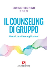 Il counseling di gruppo. Metodi, tecniche e applicazioni - Librerie.coop