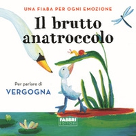 Il brutto anatroccolo. Una fiaba per ogni emozione - Vol. 6 - Librerie.coop