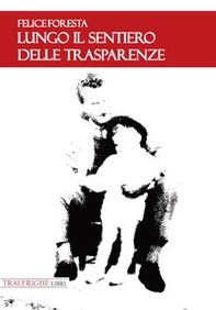 Lungo il sentiero delle trasparenze - Librerie.coop Lungo il sentiero delle trasparenze - Librerie.coop