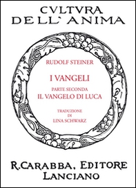 I Vangeli. Parte seconda: il Vangelo di Luca - Librerie.coop