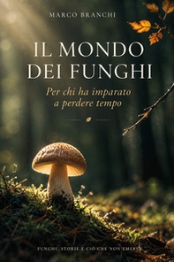 Il mondo dei funghi - Librerie.coop