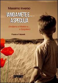 Iamo a mete e... a speculià (Andiamo a mietere e... a spigolare) - Librerie.coop