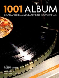 1001 album. I capolavori della musica pop-rock internazionale - Librerie.coop
