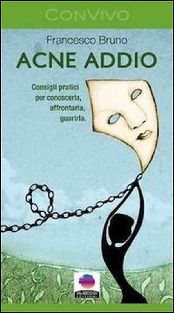 Acne addio. Consigli pratici per conoscerla, affrontarla, guarirla - Librerie.coop Acne addio. Consigli pratici per conoscerla, affrontarla, guarirla - Librerie.coop