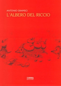 L'albero del riccio. Sa mata de s'eritzu. Sa mata de s'arritzoni. Testo sardo e italiano - Librerie.coop