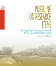 Pursuing on research items. Changing ways, principles and methods for the future of scientific research - Librerie.coop