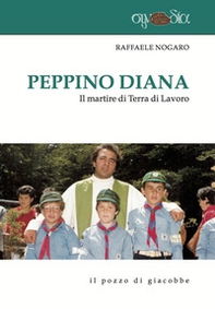 Peppino Diana. Il martire di Terra di Lavoro - Librerie.coop Peppino Diana. Il martire di Terra di Lavoro - Librerie.coop