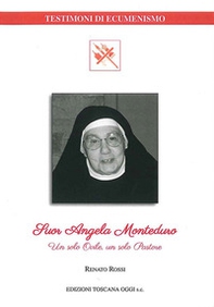 Suor Angela Monteduro. Un solo ovile, un solo pastore - Librerie.coop