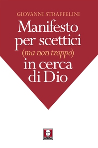 Manifesto per scettici (ma non troppo) in cerca di Dio - Librerie.coop Manifesto per scettici (ma non troppo) in cerca di Dio - Librerie.coop