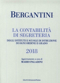 Bergantini. La contabilità di segreteria degli Istituti e Scuole di Istruzione di ogni ordine e grado - Librerie.coop