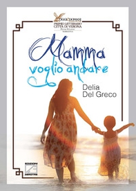 Mamma voglio andare - Librerie.coop Mamma voglio andare - Librerie.coop