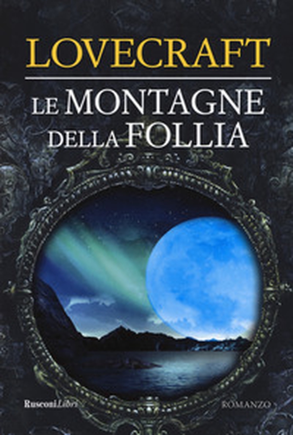 Le montagne della follia - Librerie.coop Le montagne della follia - Librerie.coop