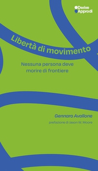 Libertà di movimento. Nessuna persona deve morire di frontiere - Librerie.coop