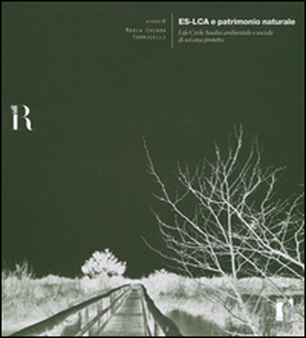 Es-LCA e patrimonio naturale. Life Cycle Analisi ambientale e sociale di un'area protetta - Librerie.coop Es-LCA e patrimonio naturale. Life Cycle Analisi ambientale e sociale di un'area protetta - Librerie.coop