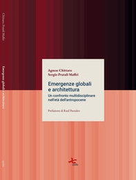 Emergenze globali e architettura. Un confronto multidisciplinare nell'età dell'antropocene - Librerie.coop