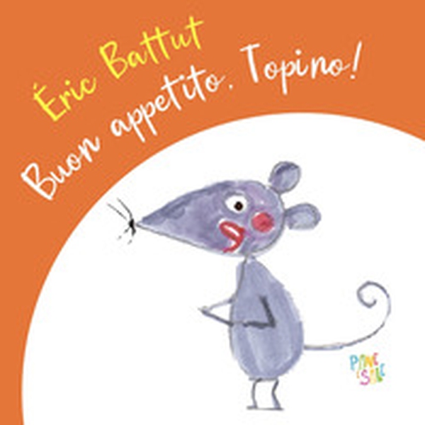 Buon appetito, Topino! - Librerie.coop Buon appetito, Topino! - Librerie.coop