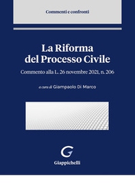 La riforma del processo civile. Commento alla Legge 26 novembre 2021, n. 206 - Librerie.coop La riforma del processo civile. Commento alla Legge 26 novembre 2021, n. 206 - Librerie.coop
