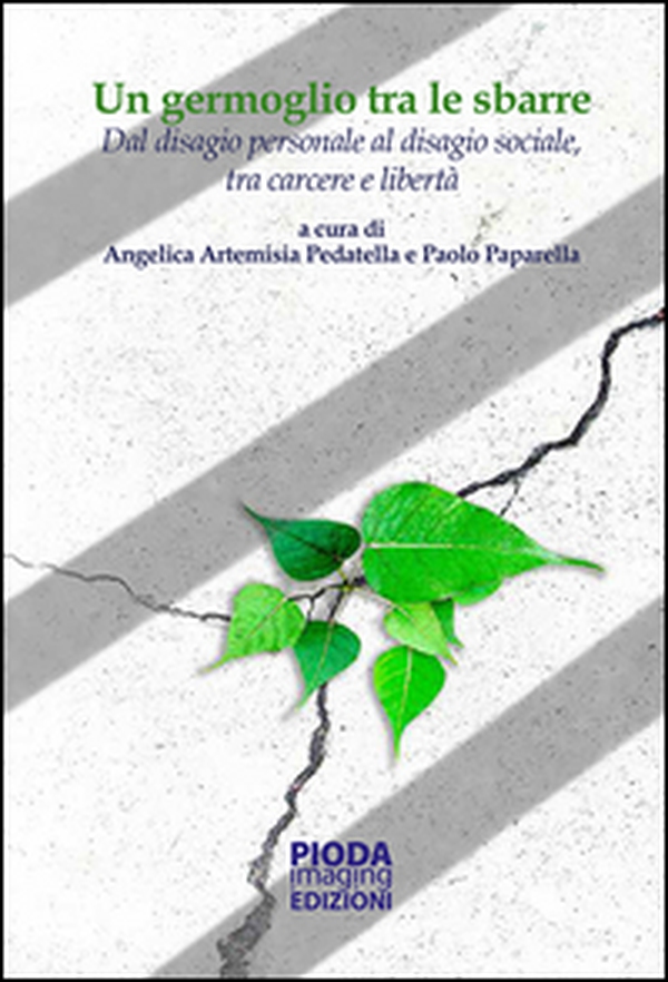 Un germoglio tra le sbarre. Dal disagio personale al disagio sociale, tra carcere e libertà - Librerie.coop