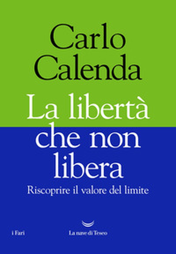 La libertà che non libera. Riscoprire il valore del limite - Librerie.coop La libertà che non libera. Riscoprire il valore del limite - Librerie.coop