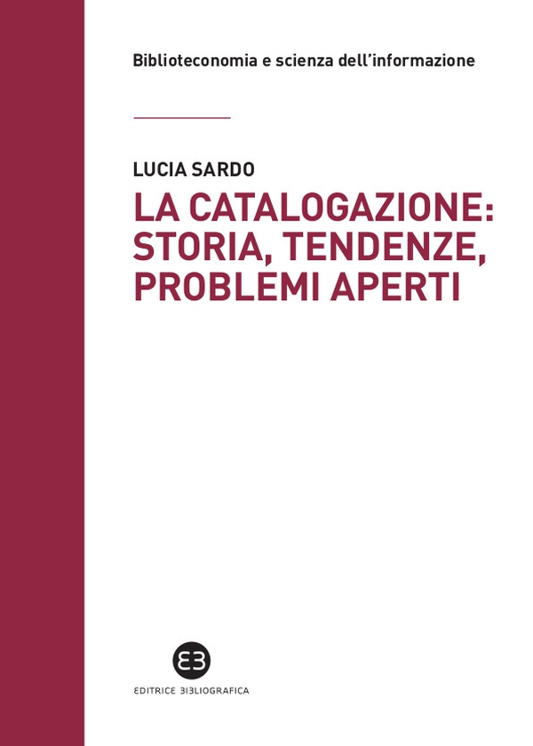 La catalogazione: storia, tendenze, problemi aperti - Librerie.coop La catalogazione: storia, tendenze, problemi aperti - Librerie.coop
