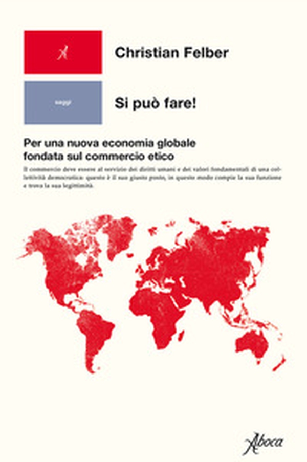 Si può fare! Per una nuova economia globale fondata sul commercio etico - Librerie.coop Si può fare! Per una nuova economia globale fondata sul commercio etico - Librerie.coop