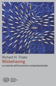 Misbehaving. La nascita dell'economia comportamentale - Librerie.coop