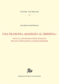 Una filosofia «mandata al diserto»? Vico e la tradizione civile italiana tra Età napoleonica e Restaurazione - Librerie.coop