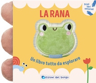 La rana. Un libro tutto da esplorare - Librerie.coop La rana. Un libro tutto da esplorare - Librerie.coop